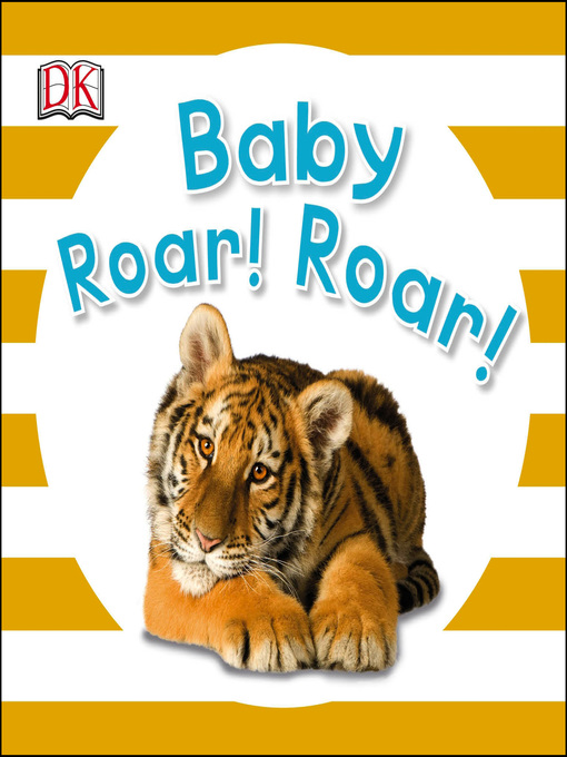 Title details for Baby Roar! Roar! by DK - Available